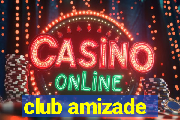 club amizade